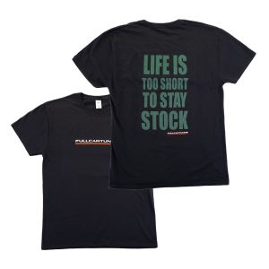 Fullcartuning T-Shirt Life Is Too Short To Stay Stock Black